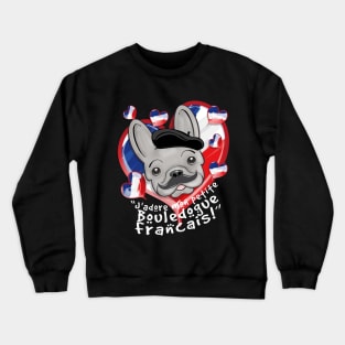 I love my little French Bulldog! Crewneck Sweatshirt